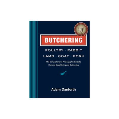 Butchering Poultry, Rabbit, Lamb, Goat, and Pork