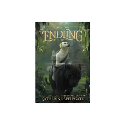 Endling: The First - by Katherine Applegate (Paperback)