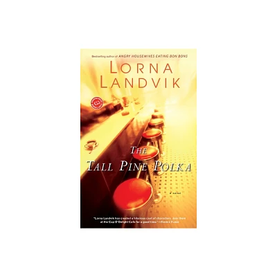 The Tall Pine Polka - (Readers Circle) by Lorna Landvik (Paperback)