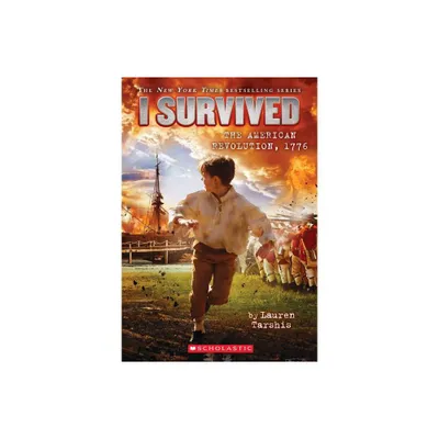 I Survived the American Revolution, 1776 - (I Survived) by Lauren Tarshis (Paperback)