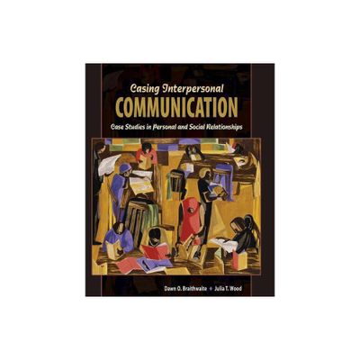 Casing Interpersonal Communication - by Braithwaite-Wood (Paperback)