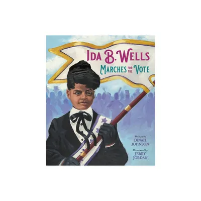 Ida B. Wells Marches for the Vote - by Dinah Johnson (Hardcover)