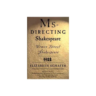 MS-Directing Shakespeare - by Elizabeth Auteur Schafer (Hardcover)