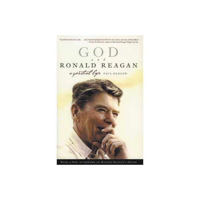 God and Ronald Reagan - by Paul Kengor (Paperback)