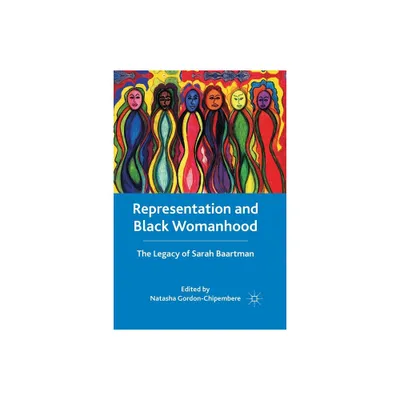 Representation and Black Womanhood - by N Gordon-Chipembere (Paperback)