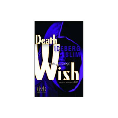 Death Wish - by Iceberg Slim (Paperback)