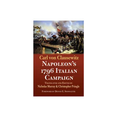 Napoleons 1796 Italian Campaign - by Carl Von Clausewitz (Paperback)