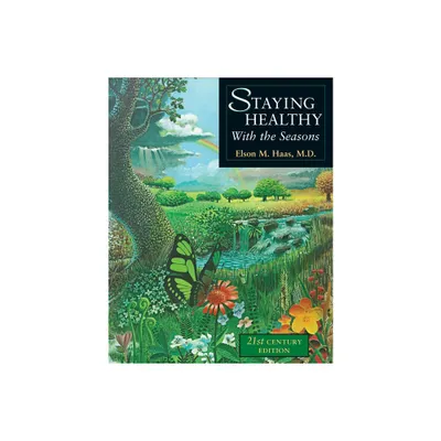 Staying Healthy with the Seasons - 21st Edition by Elson M Haas (Paperback)