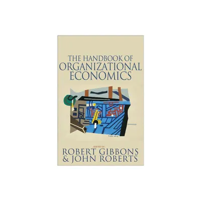 The Handbook of Organizational Economics - by Robert Gibbons & John Roberts (Hardcover)