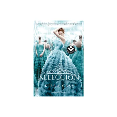 La Seleccin/ The Selection - (La Seleccin / The Selection) by Kiera Cass (Paperback)