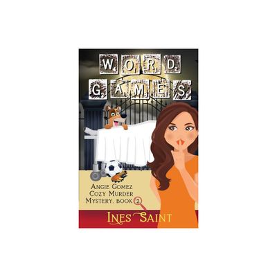 Word Games (Angie Gomez Cozy Murder Mystery, Book 2) - by Ines Saint (Paperback)