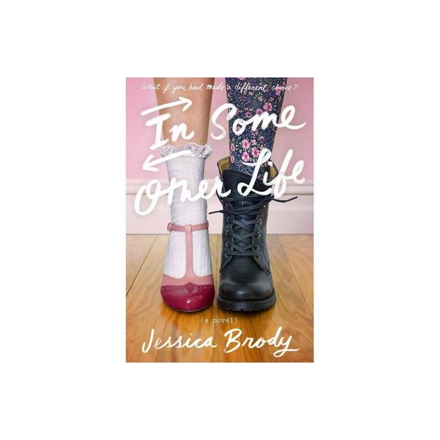 In Some Other Life - by Jessica Brody (Paperback)