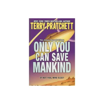 Only You Can Save Mankind - (Johnny Maxwell Trilogy) by Terry Pratchett (Paperback)