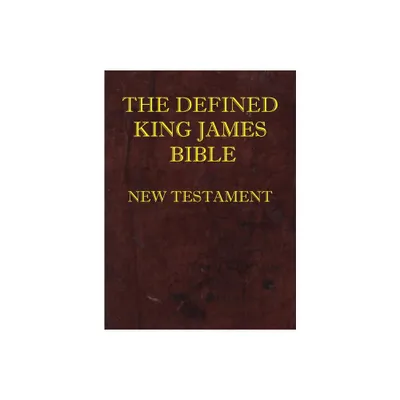 Defined King James Bible New Testament - by Dean Burgon Society (Hardcover)