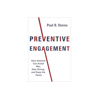 Preventive Engagement - (Council on Foreign Relations Book) by Paul Stares (Paperback)