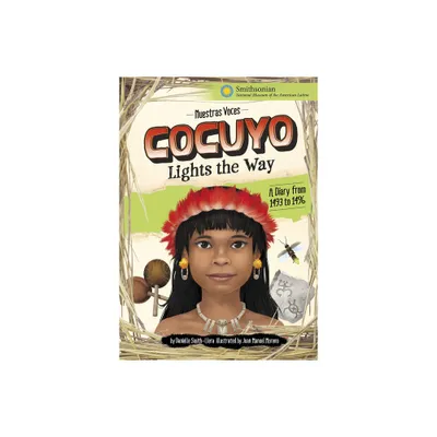 Cocuyo Lights the Way - (Nuestras Voces) by Danielle Smith-Llera (Hardcover)