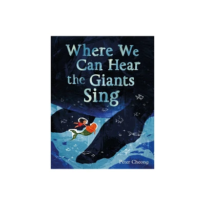 Where We Can Hear the Giants Sing - by Peter Cheong (Hardcover)