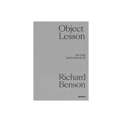 Object Lesson: On the Influence of Richard Benson - (Hardcover)