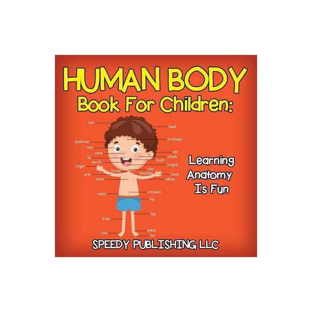 Human Body Book For Children - by Speedy Publishing LLC (Paperback)