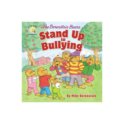 The Berenstain Bears Stand Up to Bullying - (Berenstain Bears/Living Lights: A Faith Story) by Mike Berenstain (Paperback)