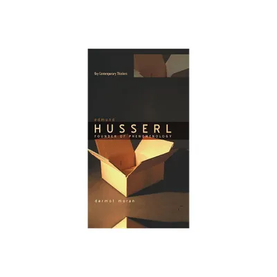 Edmund Husserl - (Key Contemporary Thinkers) by Dermot Moran (Paperback)