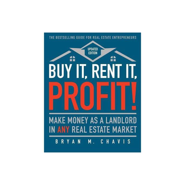 Buy It, Rent It, Profit! (Updated Edition) - by Bryan M Chavis (Paperback)