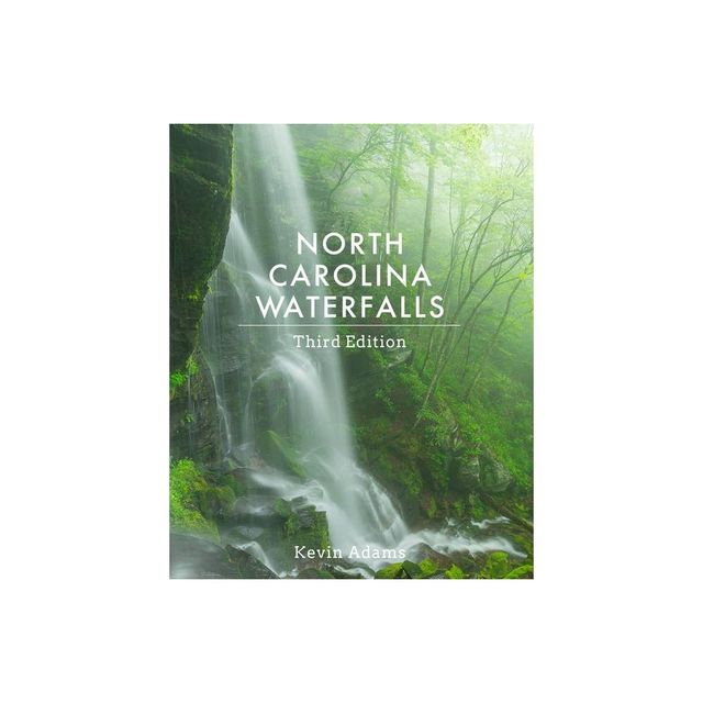 North Carolina Waterfalls - 3rd Edition by Kevin Adams (Paperback)