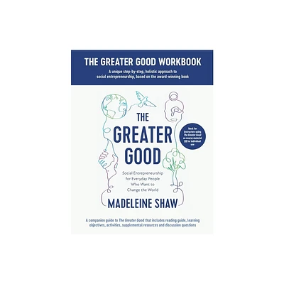 The Greater Good Workbook - by Madeleine Shaw (Paperback)