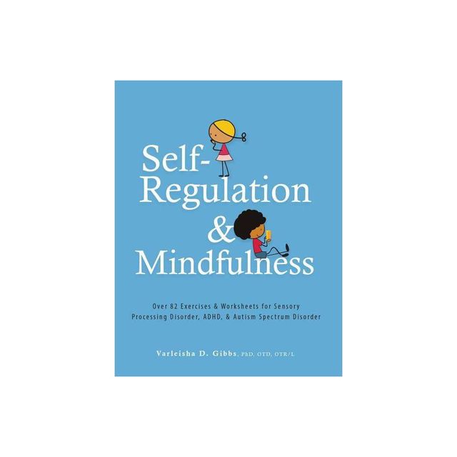 Self-Regulation and Mindfulness - by Varleisha Gibbs (Paperback)