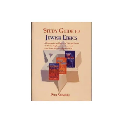 Study Guide to Jewish Ethics - by Paul Steinberg (Paperback)