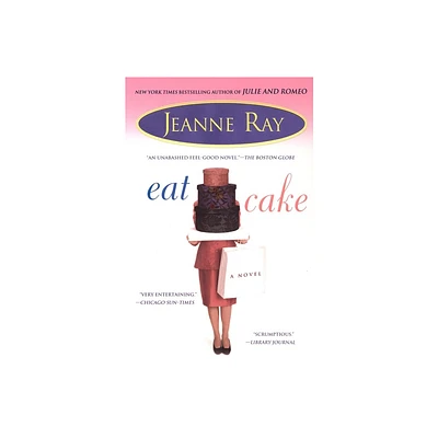 Eat Cake - by Jeanne Ray (Paperback)