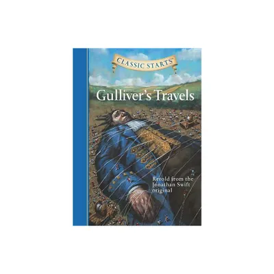 Classic Starts(r) Gullivers Travels - Abridged by Jonathan Swift (Hardcover)