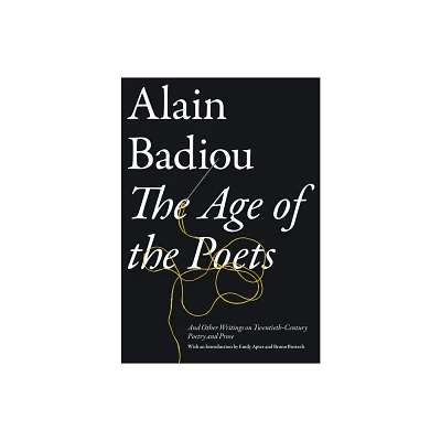 The Age of the Poets - by Alain Badiou (Paperback)