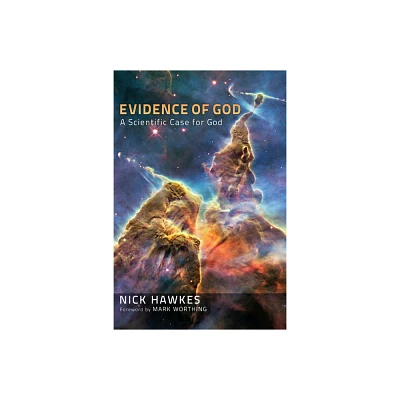 Evidence of God - by Nick Hawkes (Hardcover)