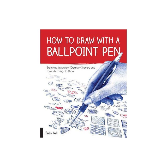 How to Draw with a Ballpoint Pen - by Gecko Keck (Paperback)