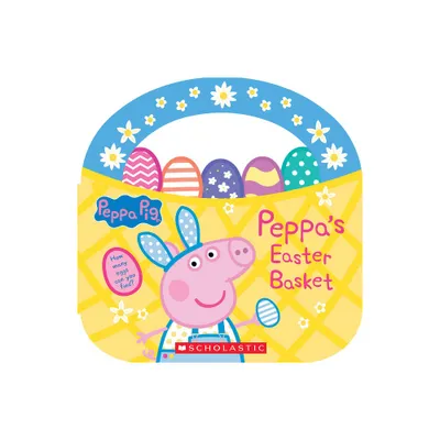 Peppas Easter Basket (Peppa Pig Storybook with Handle) - by Scholastic (Hardcover)