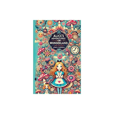 Alices Adventures in Wonderland(Illustrated) - by Lewis Carroll (Paperback)