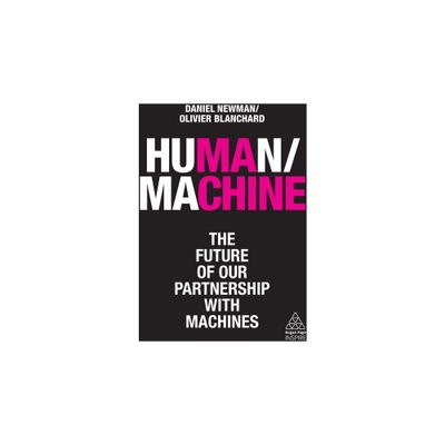 Human/Machine - (Kogan Page Inspire) by Daniel Newman & Olivier Blanchard (Paperback)