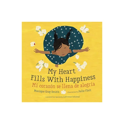 My Heart Fills with Happiness / Mi Corazn Se Llena de Alegra - by Monique Gray Smith (Paperback)