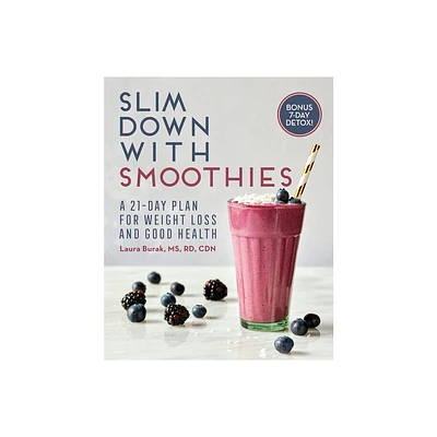 Slim Down with Smoothies - by Laura Burak (Paperback)