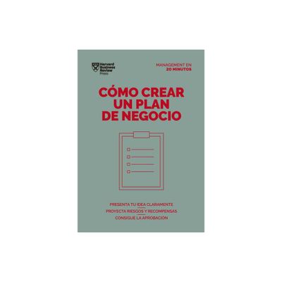 Cmo Crear Un Plan de Negocios. Serie Management En 20 Minutos (Creating Business Plans. 20 Minute Manager. Spanish Edition) - (Paperback)