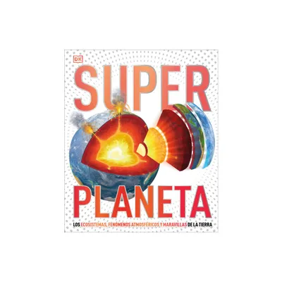 Super Planeta (Super Earth Encyclopedia) - (DK Super Nature Encyclopedias) by DK (Hardcover)