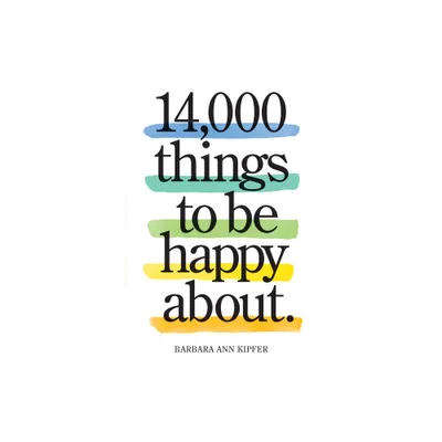 14,000 Things to Be Happy About. - 3rd Edition by Barbara Ann Kipfer (Paperback)