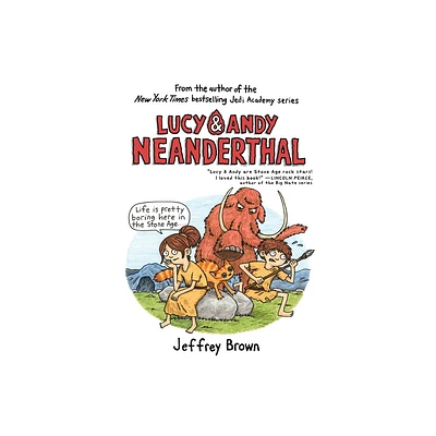 Lucy & Andy Neanderthal - (Lucy and Andy Neanderthal) by Jeffrey Brown (Paperback)