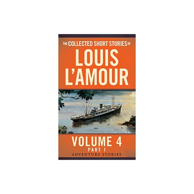 The Collected Short Stories of Louis lAmour, Volume 4, Part 1 - by Louis LAmour (Paperback)