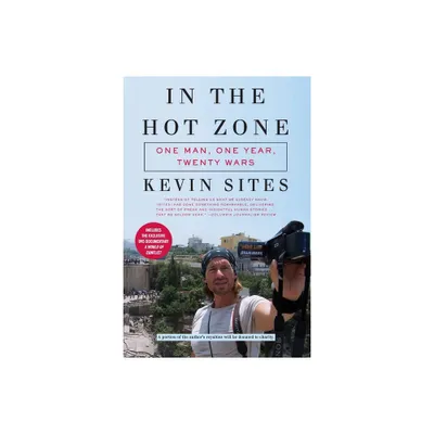 In the Hot Zone - by Kevin Sites (Mixed Media Product)