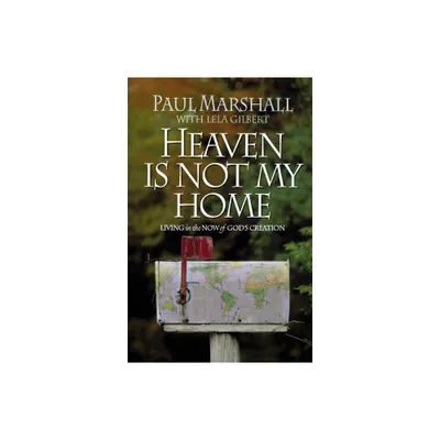 Heaven is Not My Home - by Paul Marshall (Paperback)