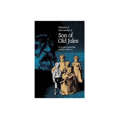 Son of Old Jules - by Jules Sandoz Jr & Caroline Sandoz Pifer (Paperback)