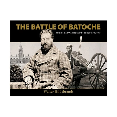 The Battle of Batoche - 2nd Edition by Walter Hildebrandt (Paperback)