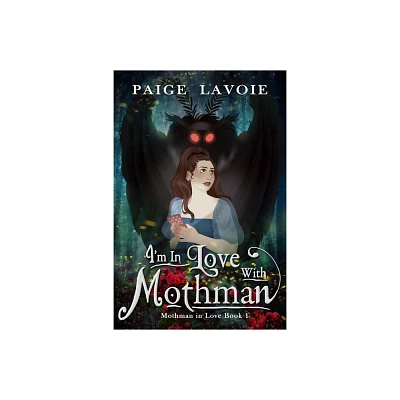 Im in Love with Mothman - (Mothman in Love) by Paige Lavoie (Paperback)